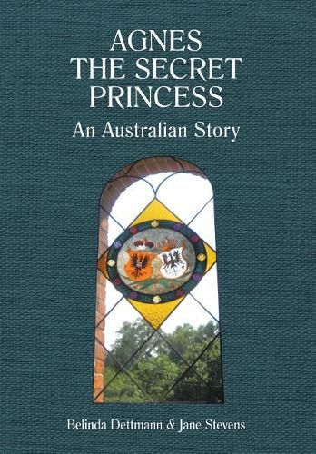 Cover image for Agnes the Secret Princess: An Australian Story