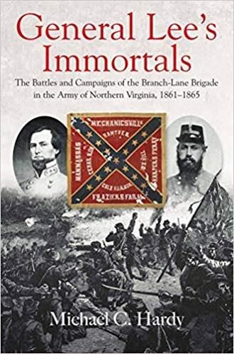 Cover image for General Lee's Immortals: The Battles and Campaigns of the Branch-Lane Brigade in the Army of Northern Virginia, 1861-1865