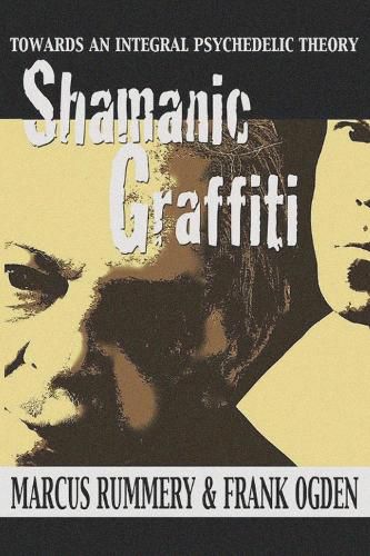 Cover image for Shamanic Graffiti: 100,000 Years of Drugs, 100 Years of Prohibition