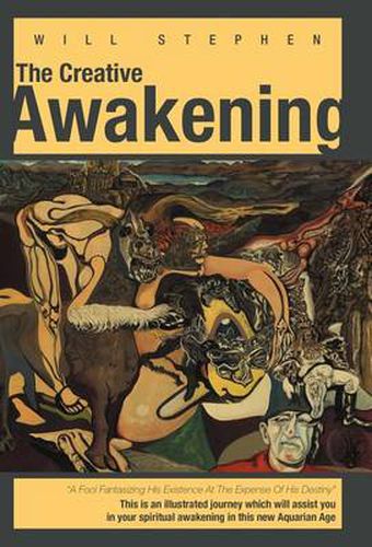 Cover image for The Creative Awakening: This Is an Illustrated Journey Which Will Assist You in Your Spiritual Awakening in This New Aquarian Age.