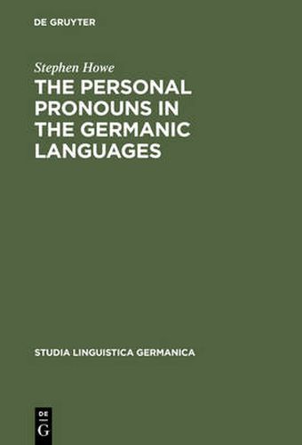 Cover image for The Personal Pronouns in the Germanic Languages: A Study of Personal Pronoun Morphology and Change in the Germanic Languages from the First Records to the Present Day
