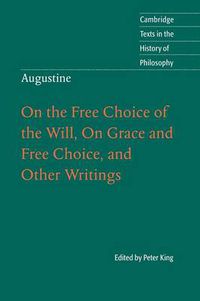 Cover image for Augustine: On the Free Choice of the Will, On Grace and Free Choice, and Other Writings