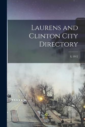 Cover image for Laurens and Clinton City Directory; I, 1912