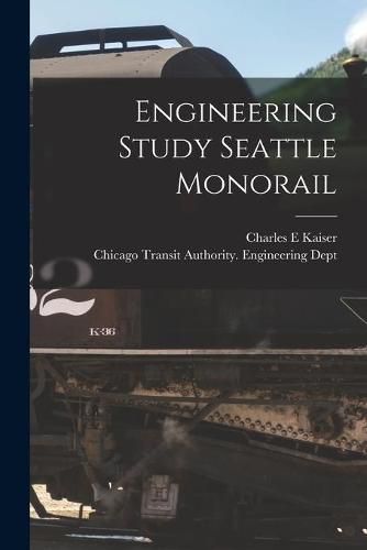 Cover image for Engineering Study Seattle Monorail