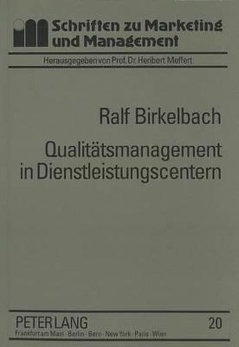 Cover image for Qualitaetsmanagement in Dienstleistungscentern: Konzeption Und Typenspezifische Ausgestaltung Unter Besonderer Beruecksichtigung Von Verkehrsflughaefen