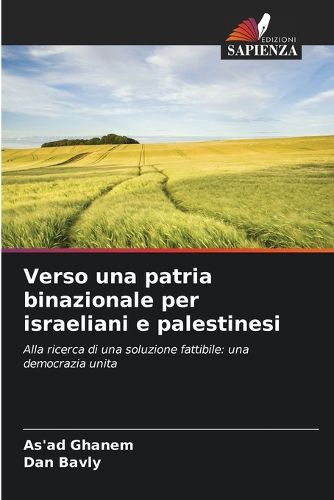 Cover image for Verso una patria binazionale per israeliani e palestinesi