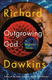 Cover image for Outgrowing God: A Beginner's Guide