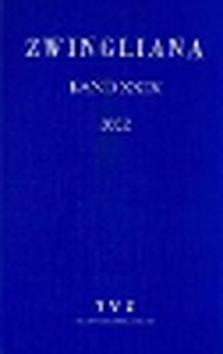 Zwingliana. Beitrage Zur Geschichte Zwinglis, Der Reformation Und Des Protestantismus in Der Schweiz / Zwingliana Band 29: JG 2002