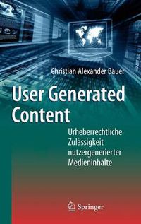 Cover image for User Generated Content: Urheberrechtliche Zulassigkeit Nutzergenerierter Medieninhalte