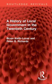 Cover image for A History of Local Government in the Twentieth Century