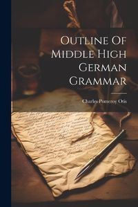 Cover image for Outline Of Middle High German Grammar