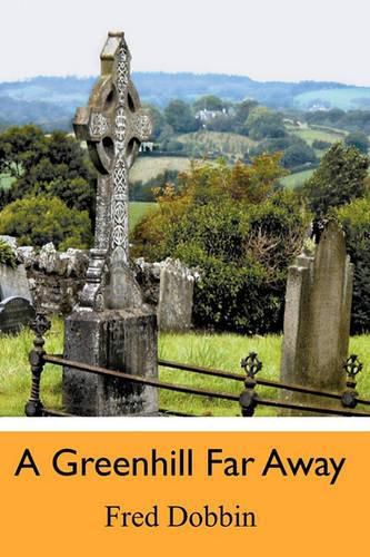 Cover image for A Greenhill Far Away