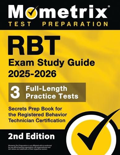 Cover image for RBT Exam Study Guide 2025-2026 - 3 Full-Length Practice Tests, Secrets Prep Book for the Registered Behavior Technician Certification