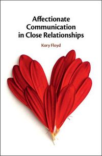Cover image for Affectionate Communication in Close Relationships