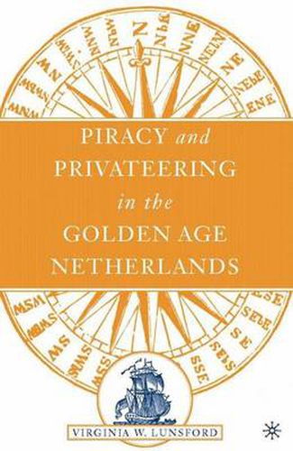 Cover image for Piracy and Privateering in the Golden Age Netherlands