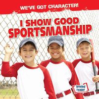 Cover image for I Show Good Sportsmanship