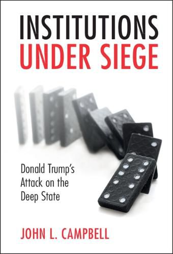 Institutions under Siege: Donald Trump's Attack on the Deep State