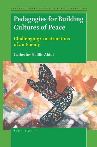 Cover image for Pedagogies for Building Cultures of Peace: Challenging Constructions of an Enemy