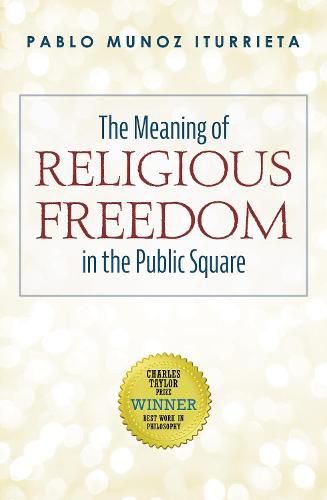 Cover image for The Meaning of Religious Freedom in the Public Square