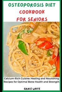 Cover image for Osteoporosis Diet Cookbook for Seniors