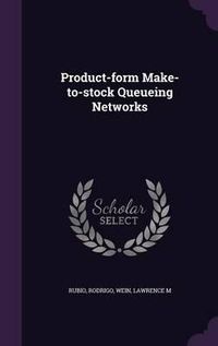 Cover image for Product-Form Make-To-Stock Queueing Networks