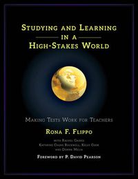 Cover image for Studying and Learning in a High-Stakes World: Making Tests Work for Teachers