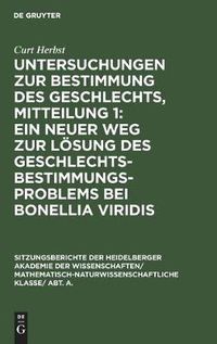 Cover image for Untersuchungen Zur Bestimmung Des Geschlechts, Mitteilung 1: Ein Neuer Weg Zur Loesung Des Geschlechtsbestimmungsproblems Bei Bonellia Viridis