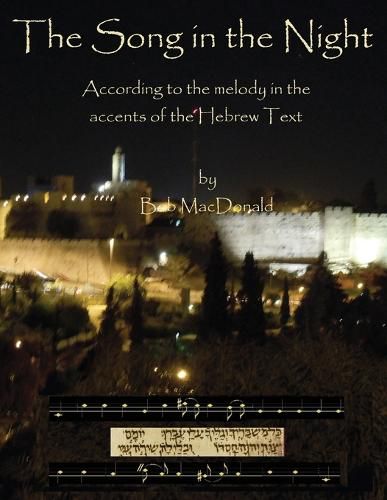 Cover image for The Song in the Night: According to the Melody in the Accents of the Hebrew Text