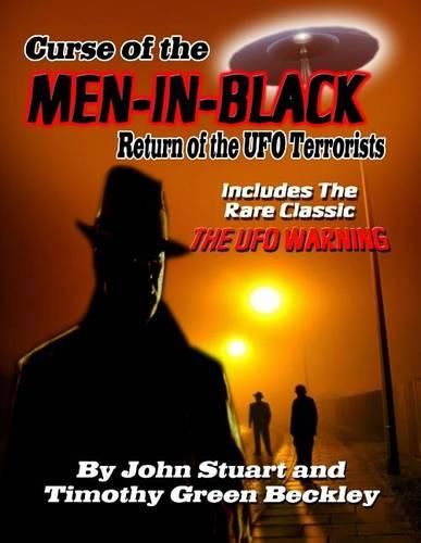 Cover image for Curse Of The Men In Black: Return of the UFO Terrorists: Includes The Rare Classic THE UFO WARNING