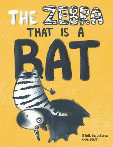 Cover image for The Zebra That Is a Bat: A Fun Picture Book About Accepting Others and Equality