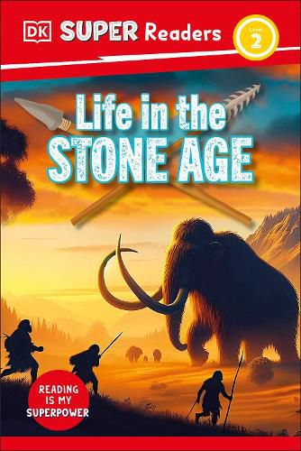 Cover image for DK Super Readers Level 2 Life in the Stone Age