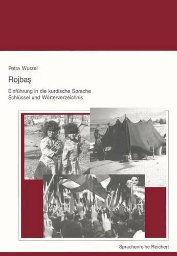 Cover image for Rojbas - Einfuhrung in Die Kurdische Sprache. Schlussel Und Worterverzeichnis