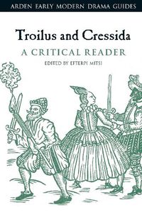 Cover image for Troilus and Cressida: A Critical Reader