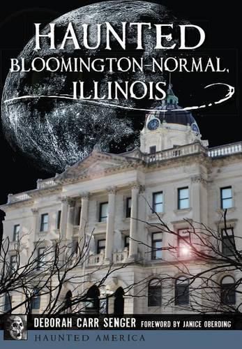 Haunted Bloomington-Normal, Illinois