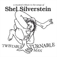 Cover image for Twistable Turnable Man Musical Tribute To Shel Silverstein