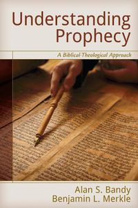 Cover image for Understanding Prophecy: A Biblical-Theological Approach