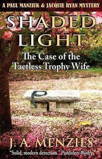 Cover image for Shaded Light: The Case of the Tactless Trophy Wife