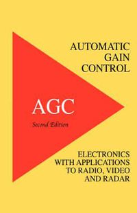 Cover image for Automatic Gain Control - AGC Electronics with Radio, Video and Radar Applications
