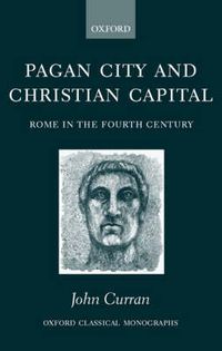 Cover image for Pagan City and Christian Capital: Rome in the Fourth Century