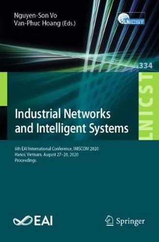 Cover image for Industrial Networks and Intelligent Systems: 6th EAI International Conference, INISCOM 2020, Hanoi, Vietnam, August 27-28, 2020, Proceedings