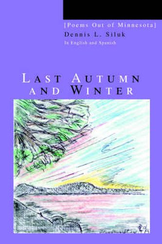 Cover image for Last Autumn and Winter: [Poems Out of Minnesota]