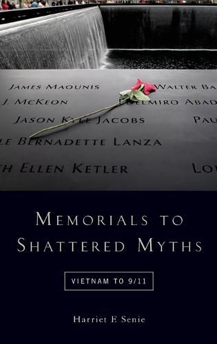 Cover image for Memorials to Shattered Myths: Vietnam to 9/11