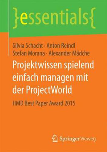 Cover image for Projektwissen spielend einfach managen mit der ProjectWorld: HMD Best Paper Award 2015