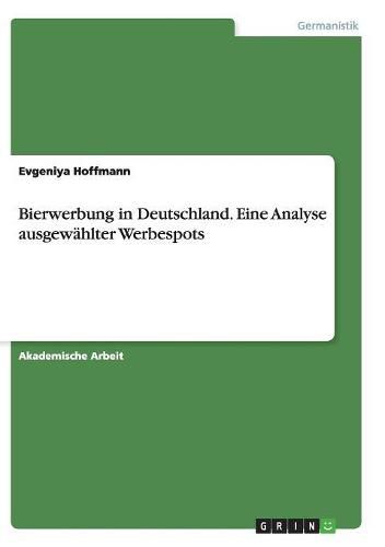 Cover image for Bierwerbung in Deutschland. Eine Analyse ausgewahlter Werbespots