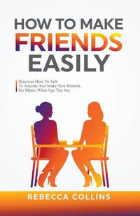 Cover image for How To Make Friends Easily