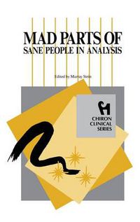 Cover image for Mad Parts of Sane People in Analysis (Chiron Clinical Series)