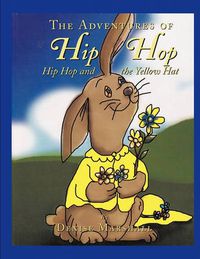 Cover image for The Adventures of Hip Hop: Hip Hop and the Yellow Hat