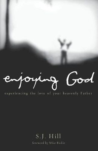 Cover image for Enjoying God: Experiencing the Love of Your Heavenly Father