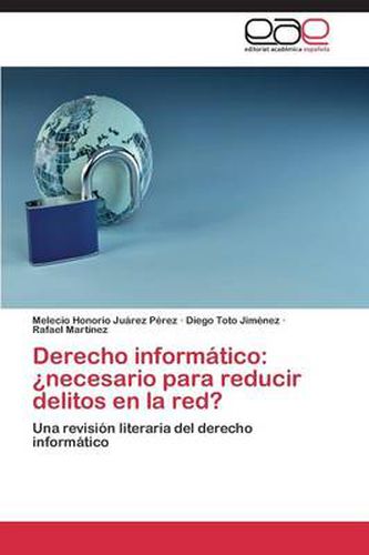 Cover image for Derecho Informatico: Necesario Para Reducir Delitos En La Red?