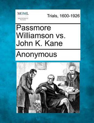 Cover image for Passmore Williamson vs. John K. Kane